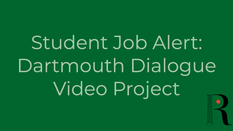 Text: Student Job Alert Dartmouth Dialogue Video Project